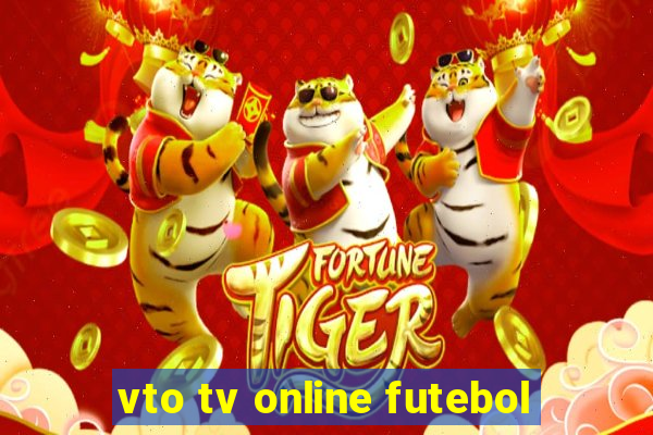 vto tv online futebol